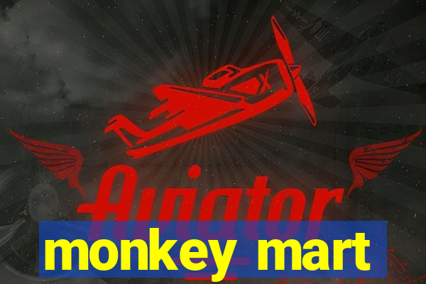 monkey mart